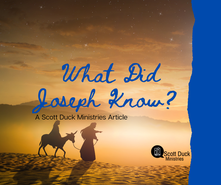 Article: What Did Joseph Know? – Scott Duck Ministries